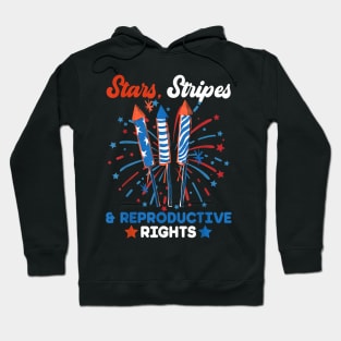 Stars Stripes And Reproductive Rights Patriotic 4th Of July Hoodie